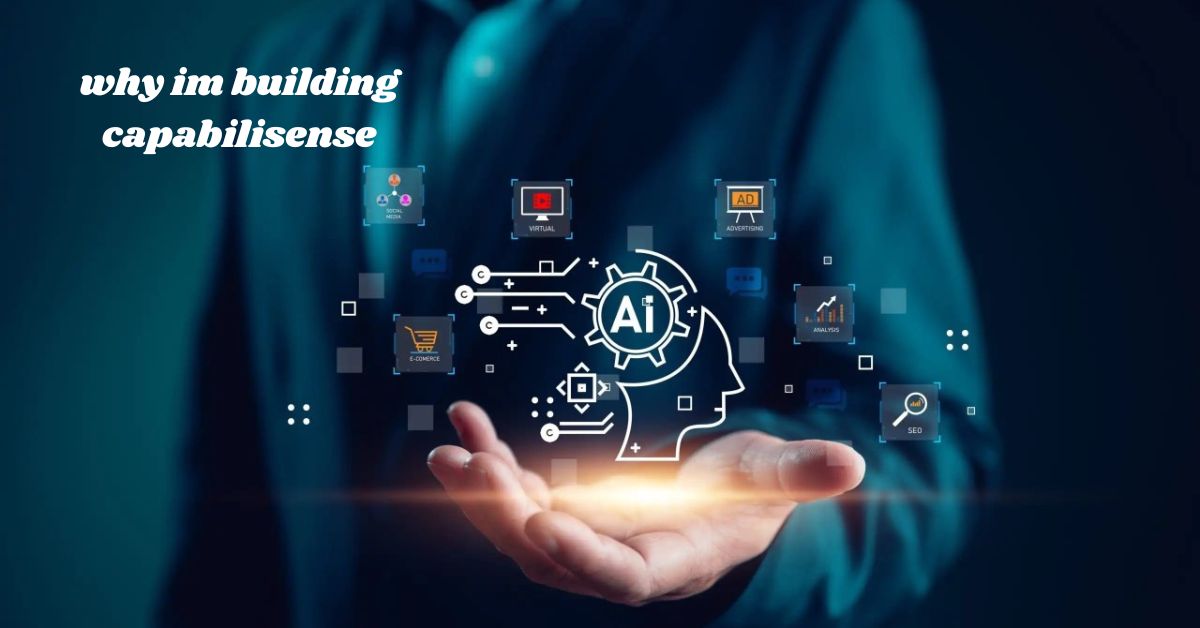 Why Im Building CapabiliSense: A Professional Motivation