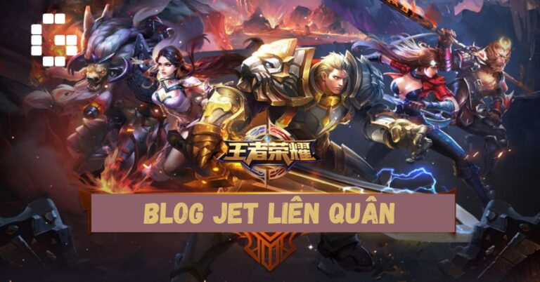 Blog Jet Liên Quân